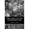 The Trail of the Lonesome Pine - Paperback