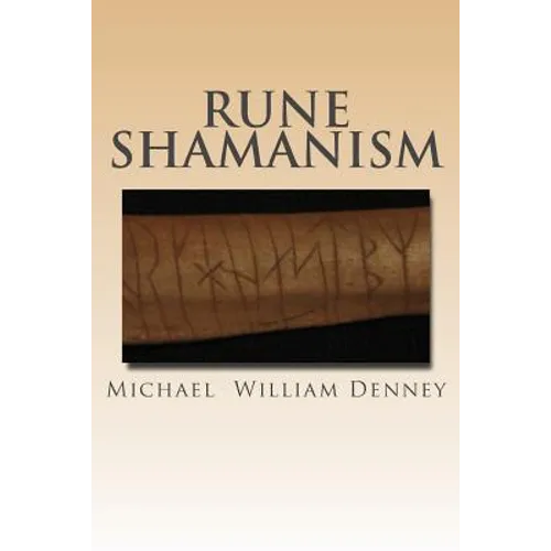 Rune Shamanism: The Forgotten Method of Galdor - Paperback