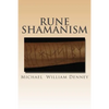 Rune Shamanism: The Forgotten Method of Galdor - Paperback