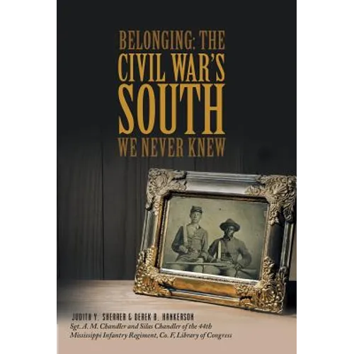 Belonging: The Civil War's South We Never Knew - Hardcover
