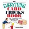 The Everything Card Tricks Book: Over 100 Amazing Tricks to Impress Your Friends and Family! - Paperback