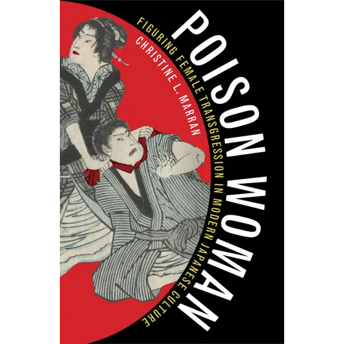 Poison Woman: Figuring Female Transgression in Modern Japanese Culture - Paperback