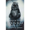 Way of the Moon Bear - Hardcover