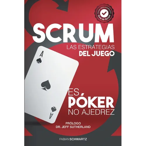 Scrum Las Estrategias del Juego: Es Póker, No Ajedrez - Paperback