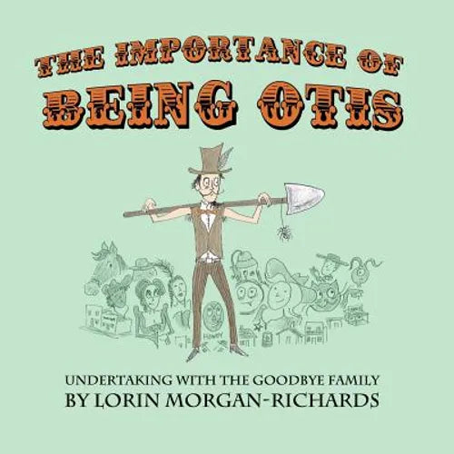 The Importance of Being Otis: Undertaking with the Goodbye Family - Paperback