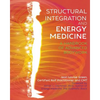Structural Integration and Energy Medicine: A Handbook of Advanced Bodywork - Paperback