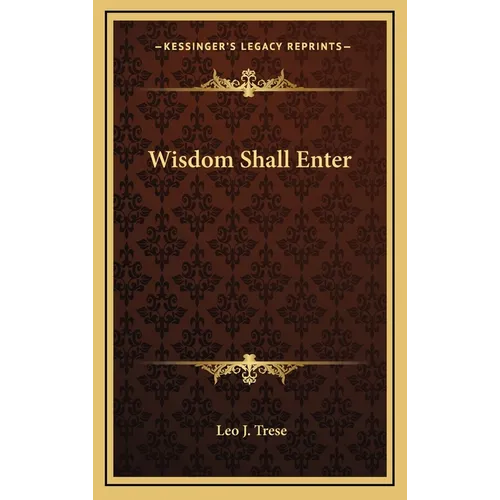 Wisdom Shall Enter - Hardcover