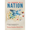 The Courage of a Nation: Healing from Intergenerational Trauma, Addiction and Multiple Loss - Paperback