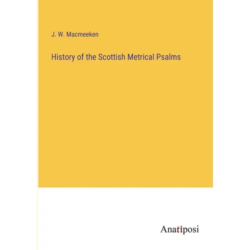 History of the Scottish Metrical Psalms - Paperback