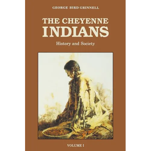The Cheyenne Indians, Volume 1: History and Society - Paperback