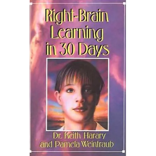 Right-Brain Learning in 30 Days: The Whole Mind Program - Paperback