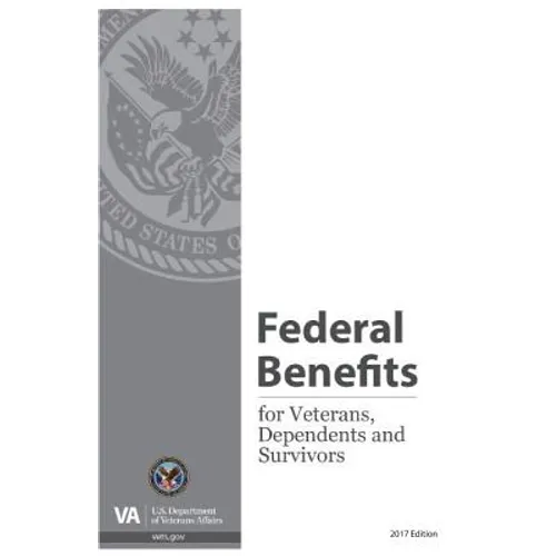 Federal Benefits for Veterans, Dependents and Survivors, 2017 - Paperback