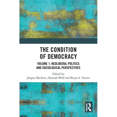 The Condition of Democracy: Volume 1: Neoliberal Politics and Sociological Perspectives - Paperback