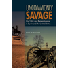 Uncommonly Savage: Civil War and Remembrance in Spain and the United States - Paperback
