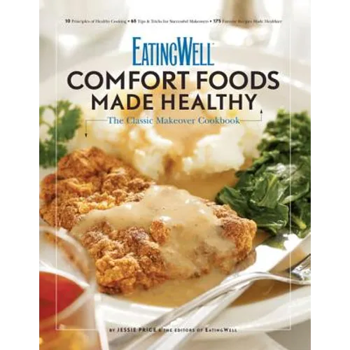 Eatingwell Comfort Foods Made Healthy: The Classic Makeover Cookbook - Paperback
