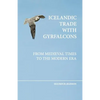 Icelandic trade with gyrfalcons: from medieval times to the modern era - Paperback