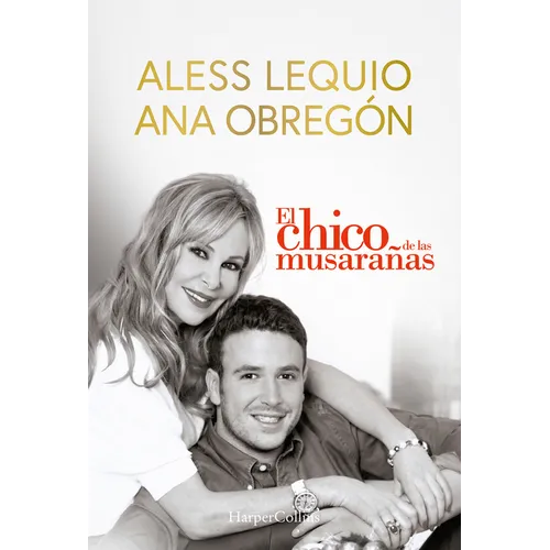 El Chico de Las Musarañas (the Shrewmouse Boy): The Most Beautiful Proof of Love from a Mother, a Moving Story That Will Overwhelm and on More Than On - Paperback