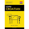Learn Croatian - Quick / Easy / Efficient: 2000 Key Vocabularies - Paperback