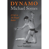 Dynamo, Michael Somes A Life in The Royal Ballet - Hardcover