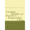 Creating Wealth and Poverty in Postsocialist China - Paperback