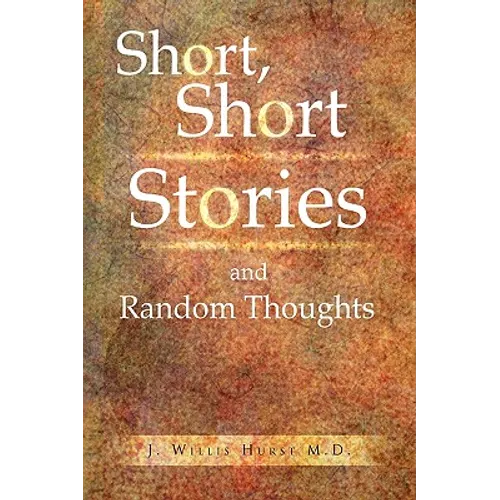 Short, Short Stories and Random Thoughts - Paperback