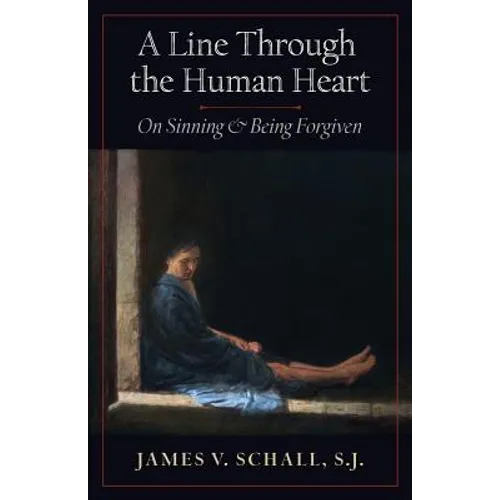 A Line Through the Human Heart: On Sinning and Being Forgiven - Paperback