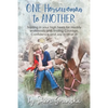 One Horsewoman To Another: Trading In Your High Heels For Muddy Work Boots and Finding Courage, Confidence and Joy In All Of It! - Paperback