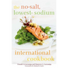 The No-Salt, Lowest-Sodium International Cookbook - Hardcover