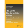 The Austro-Libertarian Point of View: Essays on Austrian Economics and Libertarianism - Paperback