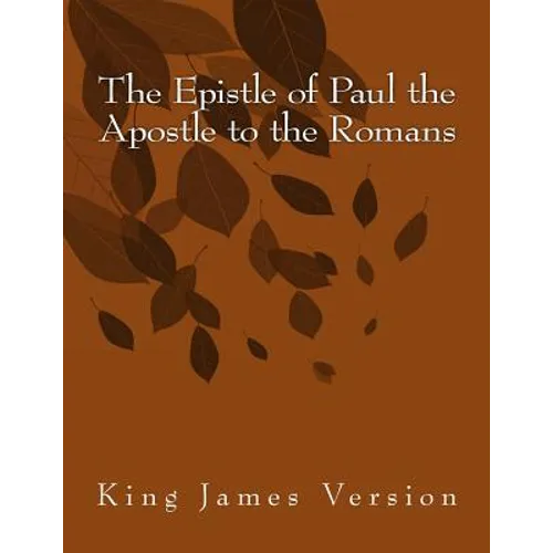 The Epistle of Paul the Apostle to the Romans: King James Version - Paperback