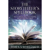 The Storyteller's Spellbook: How to make your ideas more compelling and your career more magical - Paperback