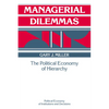 Managerial Dilemmas: The Political Economy of Hierarchy - Paperback
