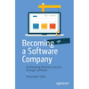 Becoming a Software Company: Accelerating Business Success Through Software - Paperback