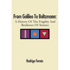 From Galileo To Boltzmann: A History Of The Fragility And Resilience Of Science - Paperback