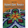 Stained Glass Mosaics: Original Projects for Beginners - Paperback