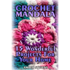 Crochet Mandala: 15 Wonderful Projects For Your Home: (Crochet Patterns, Crochet Stitches) - Paperback