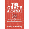 The Grace Arsenal: Navigating Business Battlegrounds with Grace - Paperback