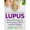 Lupus: Natural Remedies for Extraordinary Health and Self-Healing - Paperback