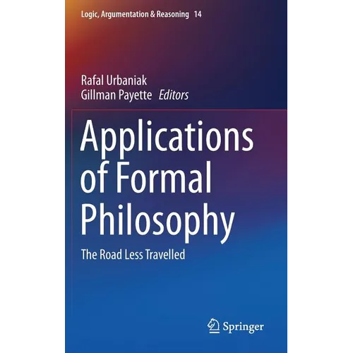 Applications of Formal Philosophy: The Road Less Travelled - Hardcover