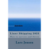 Liner Shipping 2025: How to survive and thrive - Paperback