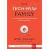 The Tech-Wise Family: Everyday Steps for Putting Technology in Its Proper Place - Hardcover