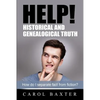 Help! Historical and Genealogical Truth: How do I separate fact from fiction? - Paperback