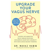 Upgrade Your Vagus Nerve: Control Inflammation, Boost Immune Response, and Improve Heart Rate Variability with New Science-Backed Therapies (Boost Moo - Paperback