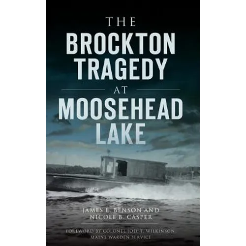 The Brockton Tragedy at Moosehead Lake - Hardcover