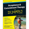 Acceptance and Commitment Therapy for Dummies - Paperback