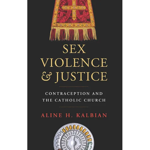 Sex, Violence, and Justice: Contraception and the Catholic Church - Paperback