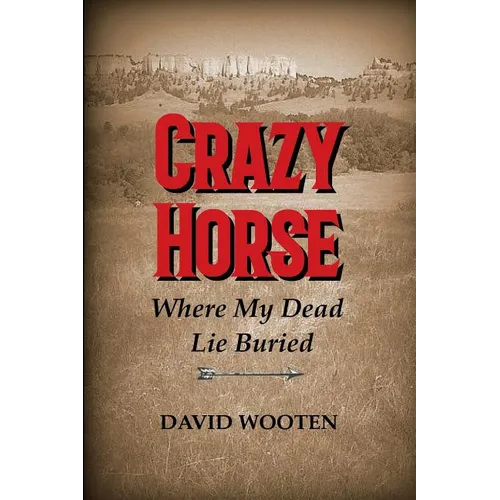 Crazy Horse: Where My Dead Lie Buried - Paperback