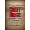 Crazy Horse: Where My Dead Lie Buried - Paperback