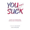 You (don't) Suck: How to Overcome Imposter Syndrome - Paperback