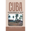 Cuba levantando el velo - Paperback